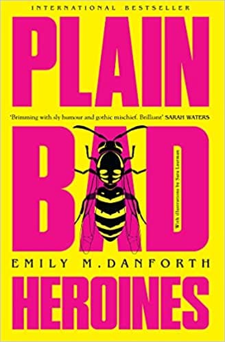 Plain Bad Heroines The Extraordinary New Gothic Novel And Work Of Lgbt Literary Fiction