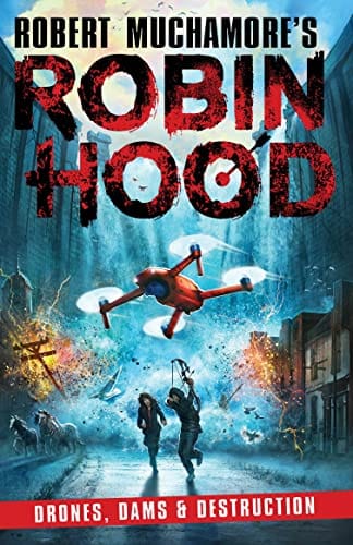 Robin Hood 4 Drones Dams & Destruction Robert Muchamores Robin Hood