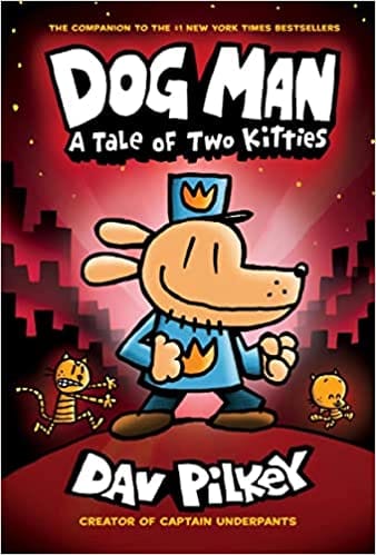 Dog Man: A Tale Of Two Kitties From The Creator Of Captain Underpants Dog Man #3