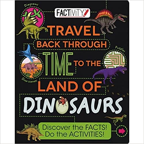 Factivity Travel Back Through Time To The Land Of Dinosaurs