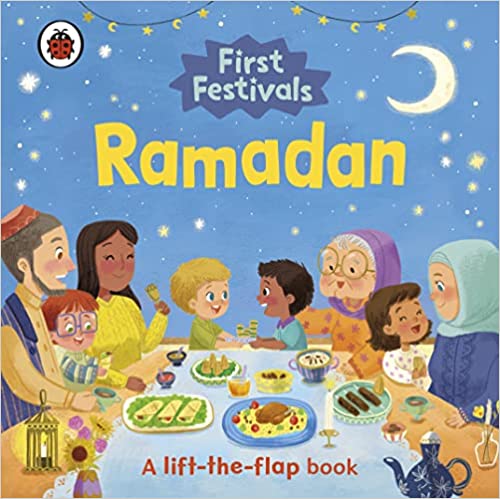 First Festivals Ramadan A Lift-the-flap Book