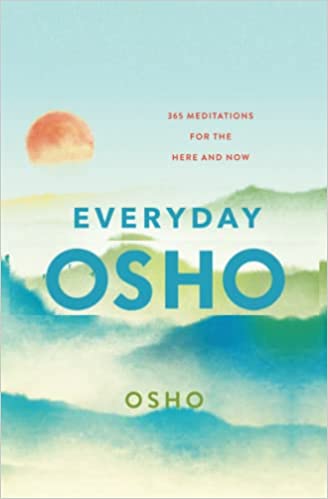 Everyday Osho 365 Meditations For The Here And Now