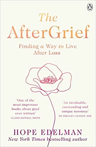 The Aftergrief Finding A Way To Live After Loss