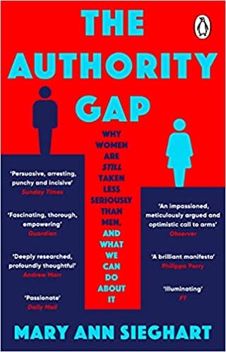 The Authority Gap Why Women Are Still Taken Less Seriously Than Men And What We Can Do About It