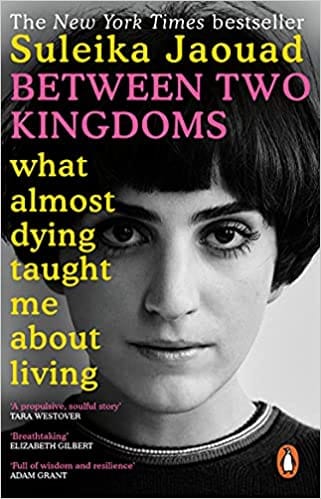 Between Two Kingdoms What Almost Dying Taught Me About Living