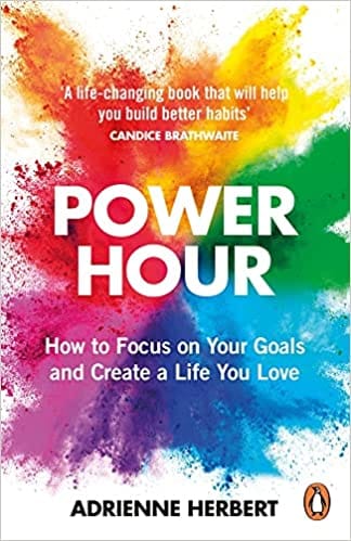 Power Hour How To Focus On Your Goals And Create A Life You Love
