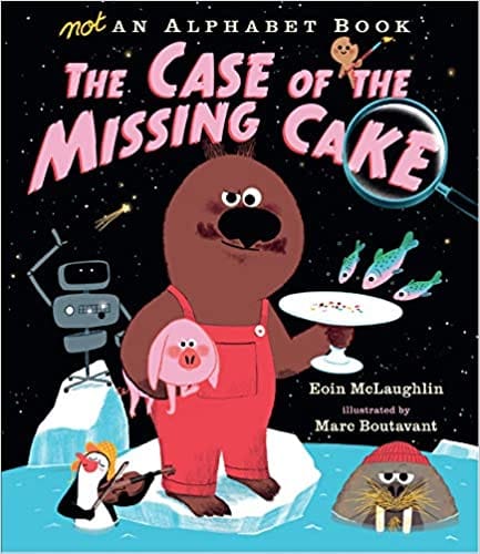 Not An Alphabet Book The Case Of The Missing Cake