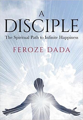 A Disciple The Spiritual Path To Infinite Happiness