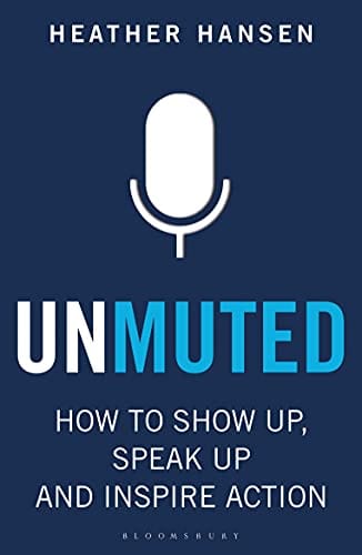 Unmuted How To Show Up Speak Up And Inspire Action