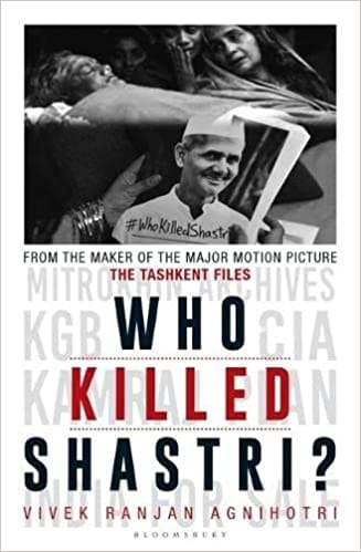 Who Killed Shastri? The Tashkent Files