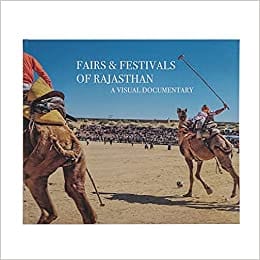 Fairs And Festivals Of Rajasthan A Visual Documentary