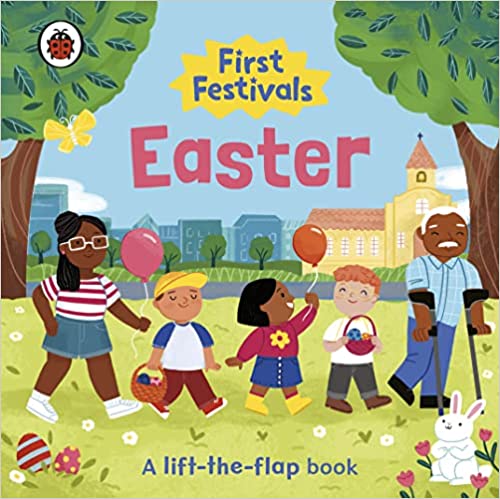 First Festivals Easter A Lift-the-flap Book