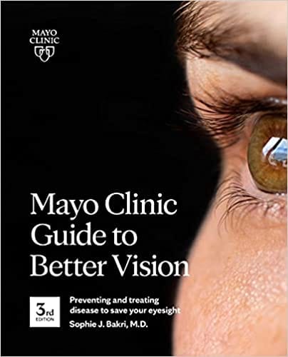 Mayo Clinic Guide To Better Vision 3rd Edition Preventing And Treating Disease To Save Your Eyesight