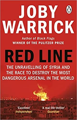 Red Line The Unravelling Of Syria And The Race To Destroy The Most Dangerous Arsenal In The World