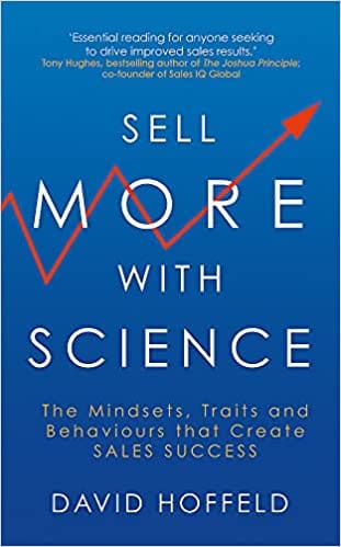 Sell More With Science The Mindsets Traits And Behaviours That Create Sales Success