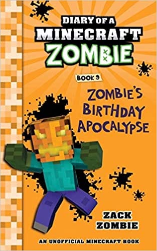 Diary Of A Minecraft Zombie Book 9 Zombies Birthday Apocalypse