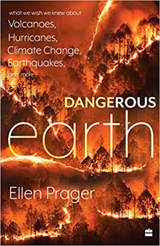 Dangerous Earth What We Wish We Knew About Volcanoes Hurricanes Climate Change Earthquakes And More
