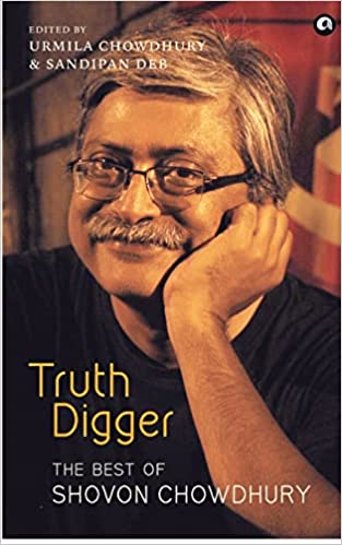 Truth Digger The Best Of Shovon Chowdhury