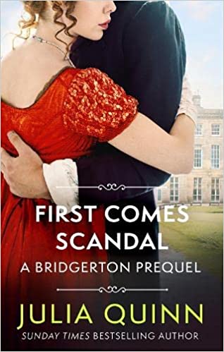 First Comes Scandal A Bridgerton Prequel