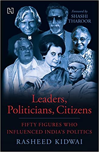 Leaders Politicians Citizens Fifty Figures Who Influenced Indias Politics