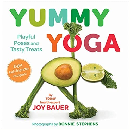 Yummy Yoga Playful Poses And Tasty Treats