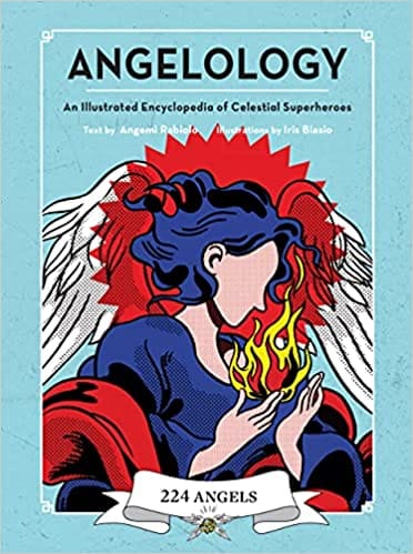 Angelology An Illustrated Encyclopedia Of Celestial Superheroes!