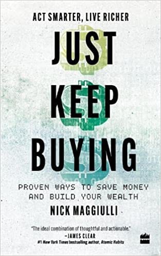 Just Keep Buying: Proven ways to save money and build your wealth