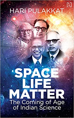 Space Life Matter The Coming Of Age Of Indian Science