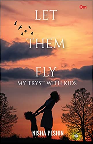 Let Them Fly My Tryst With Kids