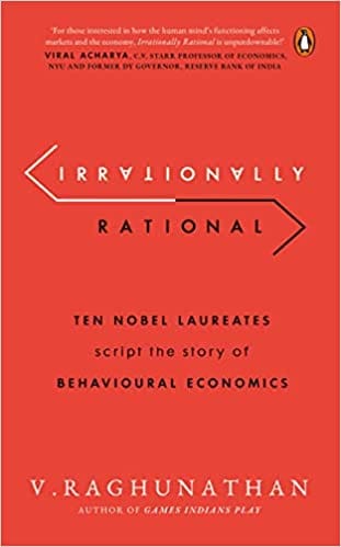 Irrationally Rational: Ten Nobel Laureates Script the Story of