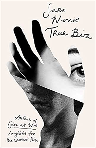 True Biz From The Author Of The Womens Prize Longlisted Girl At War