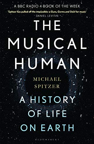 The Musical Human A History Of Life On Earth  A Bbc Radio 4 Book Of The Week