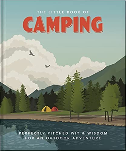 The Little Book Of Camping From Canvas To Campervan 3