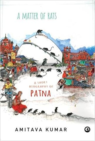 A Matter of Rats: A Short Biography of Patna