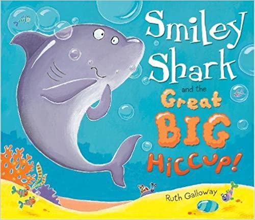 Smiley Shark And The Great Big Hiccup