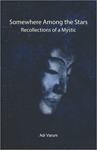 Somewhere Among The Stars Recollections Of A Mystic