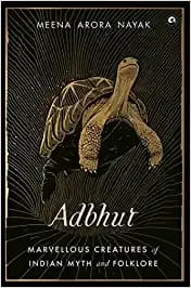 ADBHUT: Marvellous Creatures of Indian Myth and Folklore