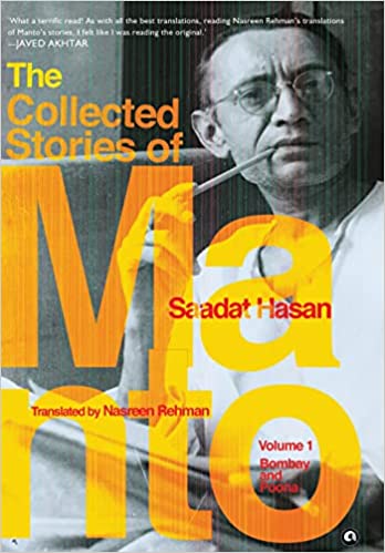 The Collected Stories of Saadat Hasan Manto: Volume 1: Poona and Bombay