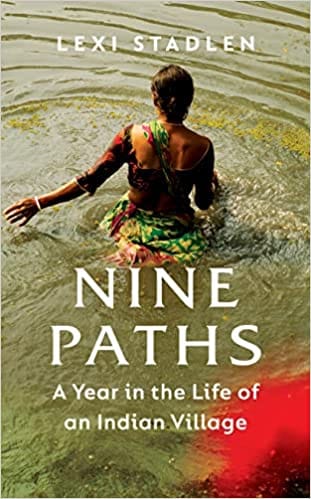 Nine Paths A Year In The Life Of An Indian Village