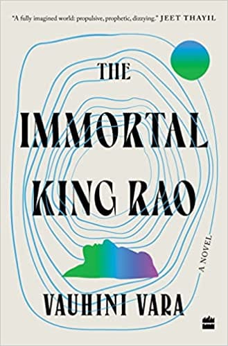 The Immortal King Rao A Novel