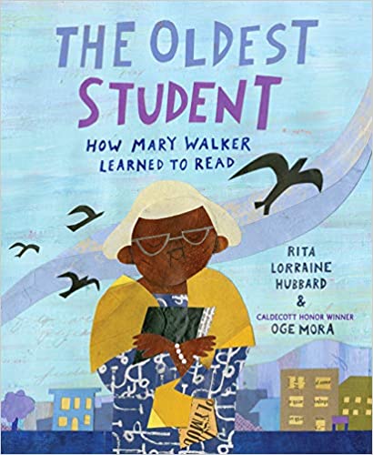 The Oldest Student How Mary Walker Learned To Read
