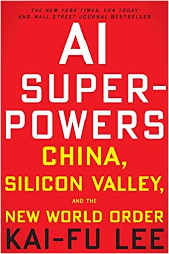 Ai Superpowers China Silicon Valley And The New World Order