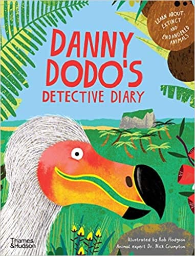 Danny Dodo Detective Diary Learn All About Extinct And Endangered Animals