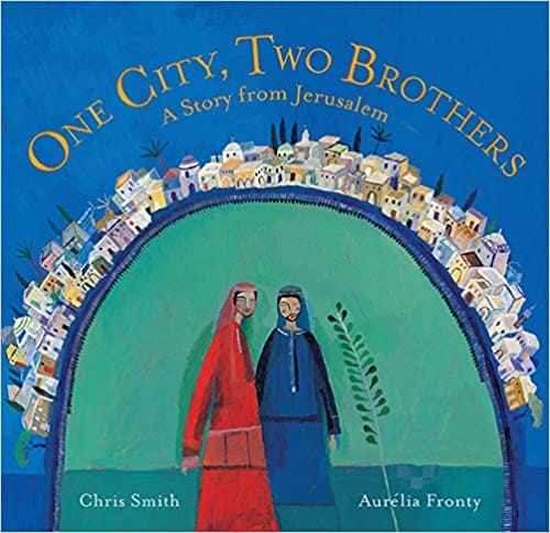 One City Two Brothers A Story From Jerusalem