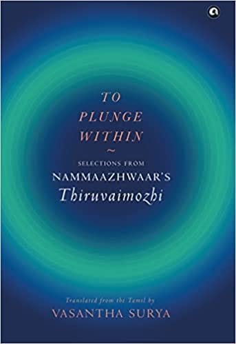 To Plunge Within Selections From Nammaazhwaars Thiruvaimozhi