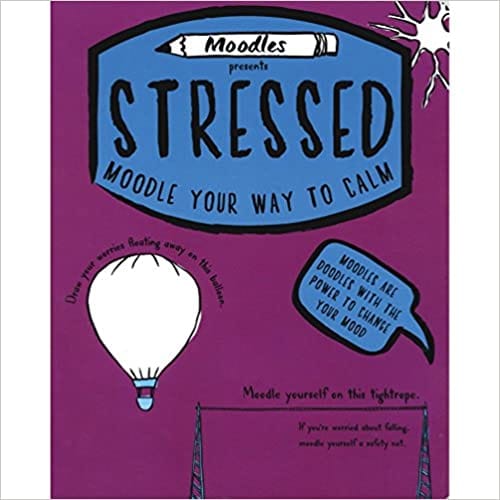 Moodles Presents Stressed Moodle Your Way To Calm