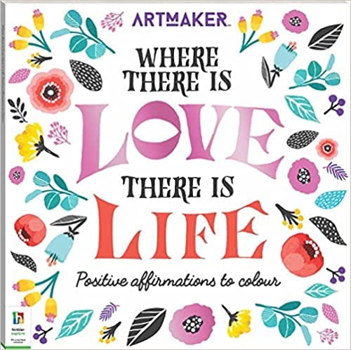 Art Maker Where There Is Love There Is Life