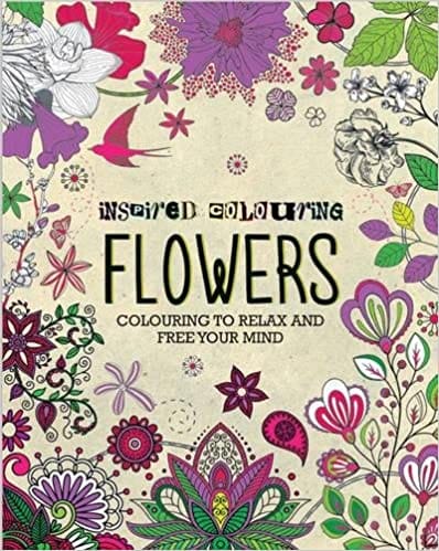 Inspired Colouring Flowers Colouring To Relax And Free Your Mind