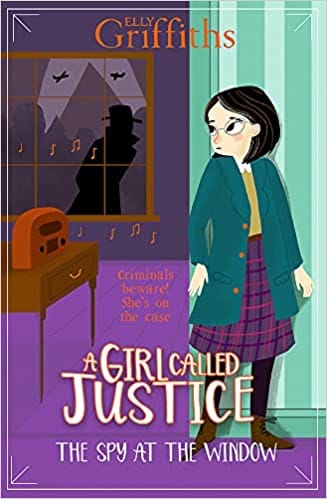 A Girl Called Justice The Spy At The Window Book 4