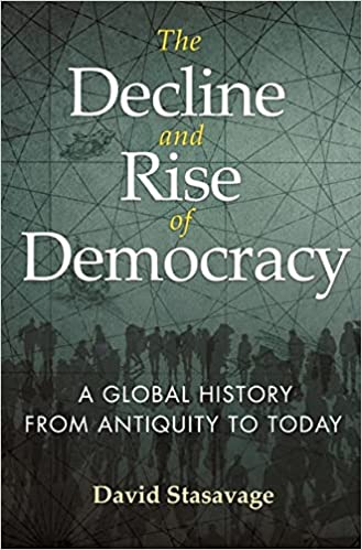 The Decline And Rise Of Democracy A Global History From Antiquity To Today